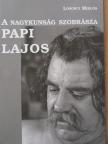 Losonci Miklós - A nagykunság szobrásza Papi Lajos [antikvár]