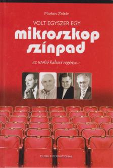 Markos Zoltán - Volt egyszer egy Mikroszkóp Színpad [antikvár]