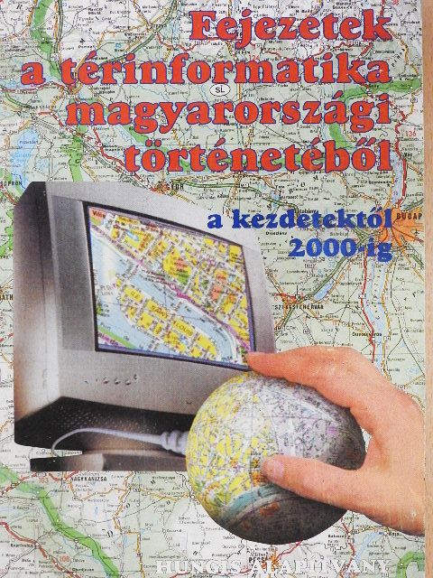 Dr.  Kummert Ágnes - Fejezetek a térinformatika magyarországi történetéből [antikvár]