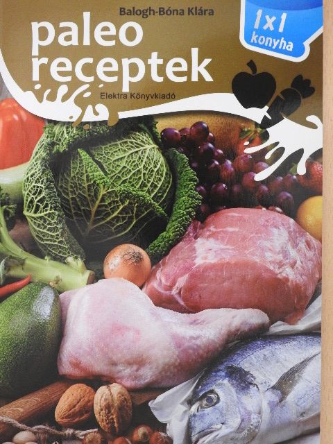 Balogh-Bóna Klára - Paleo receptek [antikvár]