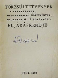 Törzsültetvények (anyatelepek, magtermesztő ültetvények, magtermelő állományok) eljárásrendje [antikvár]