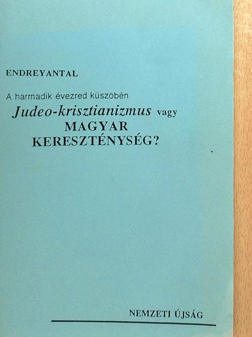 Endrey Antal - A harmadik évezred küszöbén - Judeo-krisztianizmus vagy magyar kereszténység? [antikvár]