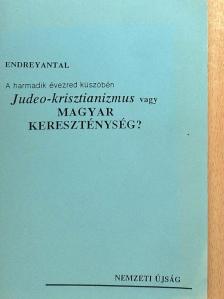 Endrey Antal - A harmadik évezred küszöbén - Judeo-krisztianizmus vagy magyar kereszténység? [antikvár]