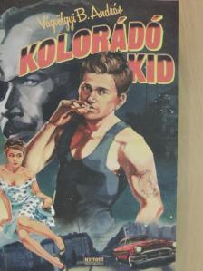 Vágvölgyi B. András - Kolorádó Kid [antikvár]