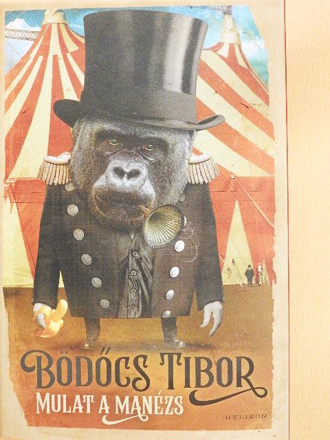 Bödőcs Tibor - Mulat a Manézs [antikvár]