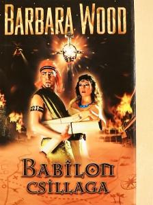 Barbara Wood - Babilon csillaga [antikvár]