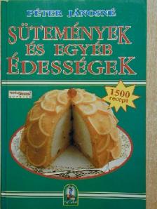 Péter Jánosné - Sütemények és egyéb édességek [antikvár]