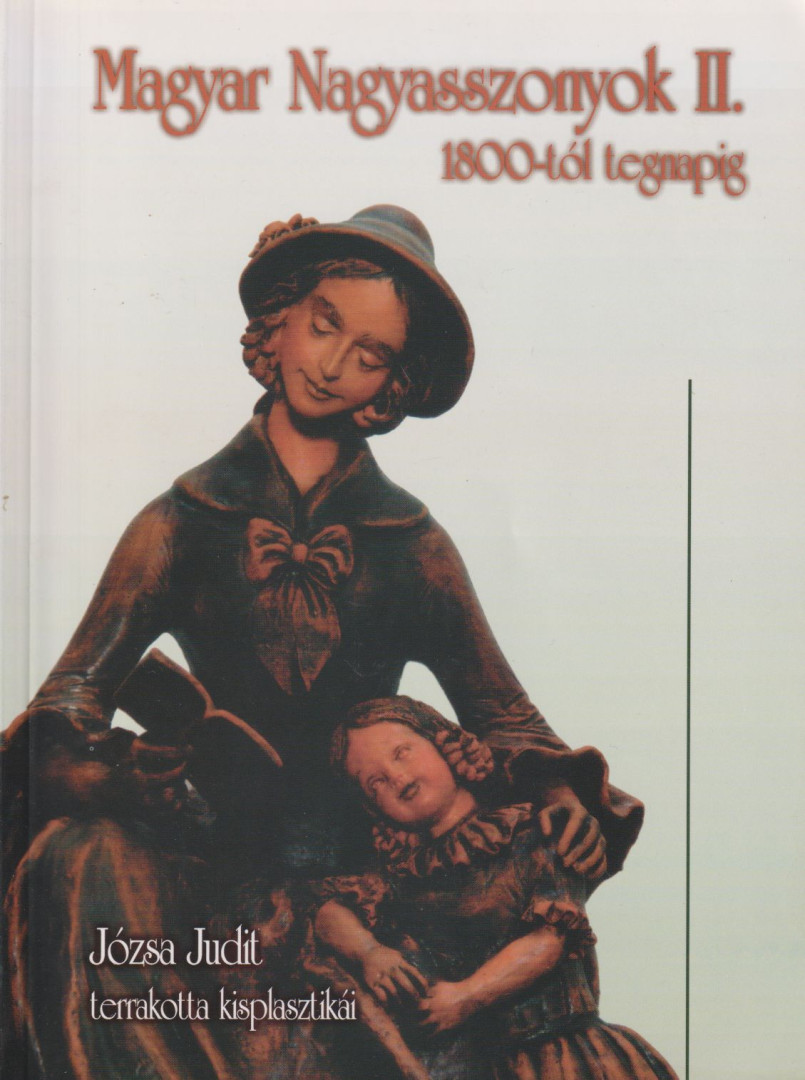 JÓZSA JUDIT - Magyar nagyasszonyok II. 1800-tól tegnapig (dedikált) [antikvár]