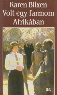 Blixen, Karen - Volt egy farmom Afrikában [antikvár]