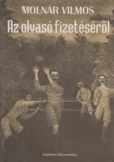 Molnár Vilmos - Az olvasó fizetéséről [antikvár]