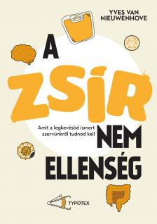 Yves van Nieuwenhove - A zsír nem ellenség