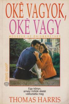 Thomas Harris - Oké vagyok, oké vagy [antikvár]