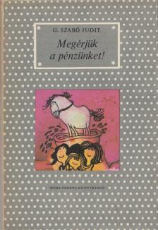 G. SZABÓ JUDIT - Megérjük a pénzünket! [antikvár]