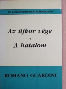 Romano Guardini - Az újkor vége/A hatalom [antikvár]