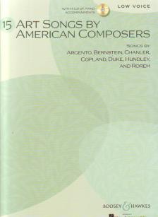 15 ART SONGS BY AMERICAN COMPOSERS FOR LOW VOICE WITH A CD OF PIANO ACCOMPANIMENTS