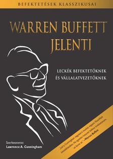 BUFFETT, WARREN - CUNNINGHAM, L. - Warren Buffett jelenti - Leckék befektetőknek és vállalatvezetőknek