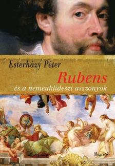 ESTERHÁZY PÉTER - Rubens és a nemeuklideszi asszonyok