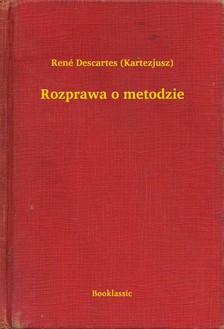 René Descartes - Rozprawa o metodzie [eKönyv: epub, mobi]