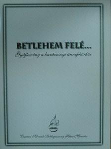 Betlehem felé... [antikvár]
