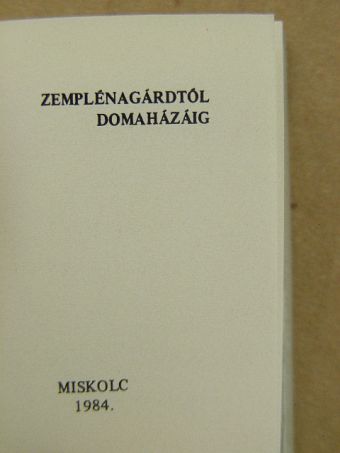 Petra József - Zemplénagárdtól Domaházáig (minikönyv) (számozott) [antikvár]