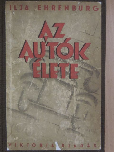 Ilja Ehrenburg - Az autók élete [antikvár]
