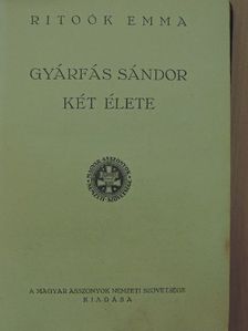 Ritoók Emma - Gyárfás Sándor két élete [antikvár]