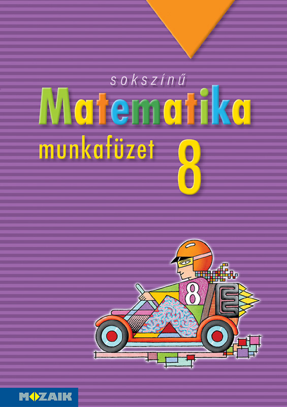 Konfár László, Kozmáné Jakab Ágnes, Pintér Klára - MS-2318 Sokszínű matematika munkafüzet 8.o.