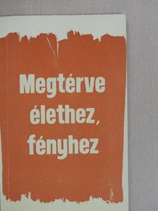 Megtérve élethez, fényhez [antikvár]