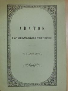Fáy András - Adatok Magyarország bővebb ismertetésére [antikvár]
