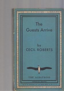 CECIL ROBERTS - The Guests Arrive [antikvár]