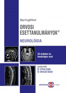 Prof. Dr. Bereczki Dániel (szerk.) Dr. Ertsey Csaba - - Orvosi Esettanulmányok-NEUROLÓGIA (R) [eKönyv: pdf]