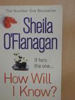 Sheila O'Flanagan - How Will I Know [antikvár]