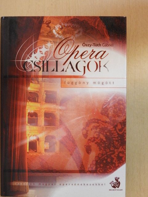 Őszy-Tóth Gábriel - Operacsillagok - függöny mögött I. - 2 CD-vel [antikvár]