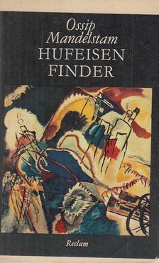 MANDELSTAM, OSSIP - Hufeisenfinder [antikvár]