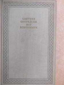 Eckermann - Goethes Gespräche mit Eckermann (Dr. Castiglione László könyvtárából) [antikvár]