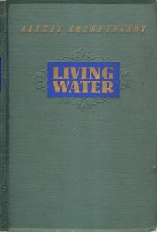 Kozhevnikov, Alexei - Living Water [antikvár]