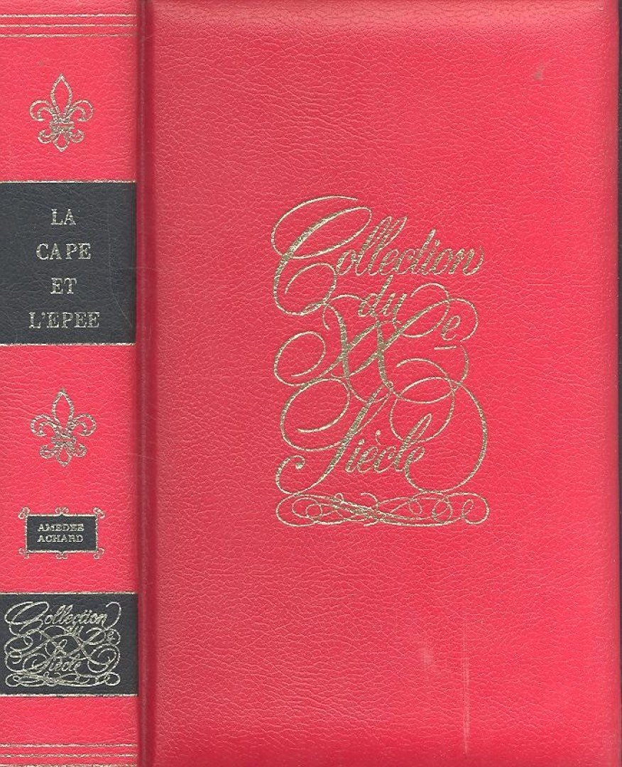 ACHARD, AMÉDÉE - La Cape et l'Epée [antikvár]