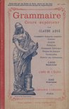 Augé, Claude - Grammaire cours supérieur [antikvár]