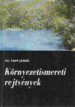 Dr. Papp János - Környezetismereti rejtvények [antikvár]