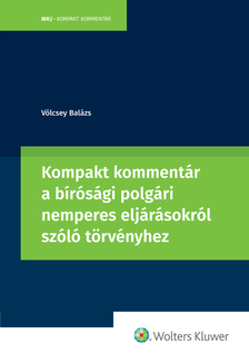 Völcsey Balázs dr. - Kompakt kommentár a bírósági polgári nemperes eljárásokról szóló törvényhez [eKönyv: epub, mobi]