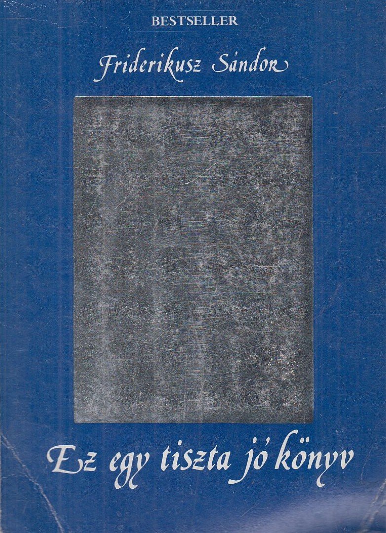 Friderikusz Sándor - Ez egy tiszta jó könyv [antikvár]