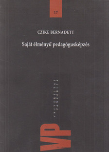 Czike Bernadett - Saját élményű pedagógusképzés [antikvár]
