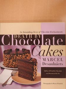 Marcel Desaulniers - Death by Chocolate Cakes [antikvár]