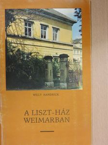 Willy Handrick - A Liszt-ház Weimarban [antikvár]