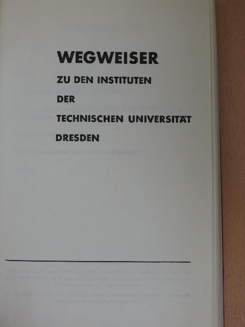 Wegweiser zu den Institutionen der Technischen Universität Dresden [antikvár]