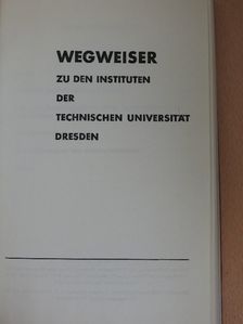 Wegweiser zu den Institutionen der Technischen Universität Dresden [antikvár]