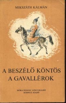 Mikszáth Kálmán - A beszélő köntös / A gavallérok [antikvár]