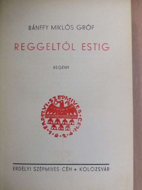 Bánffy Miklós - Reggeltől estig [antikvár]