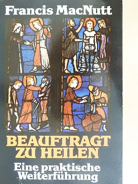 Francis MacNutt - Beauftragt zu Heilen [antikvár]