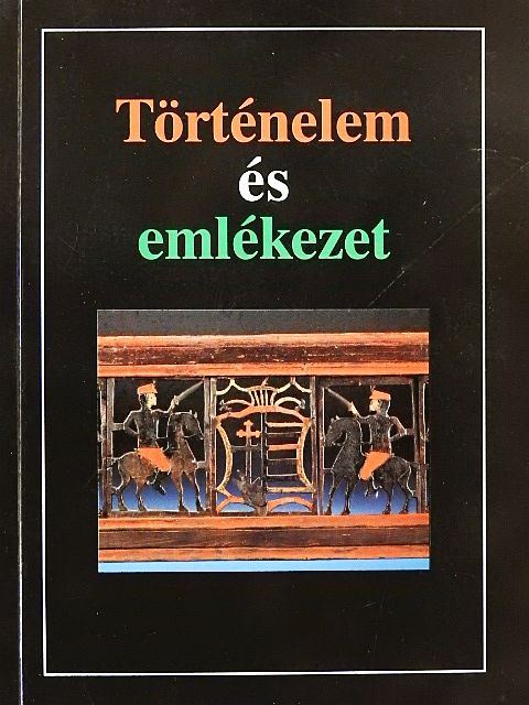 Ács Anna - Történelem és emlékezet [antikvár]